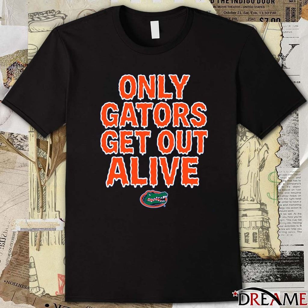 Florida Gators Football NCAA Only Gators Get Out Alive t-shirt