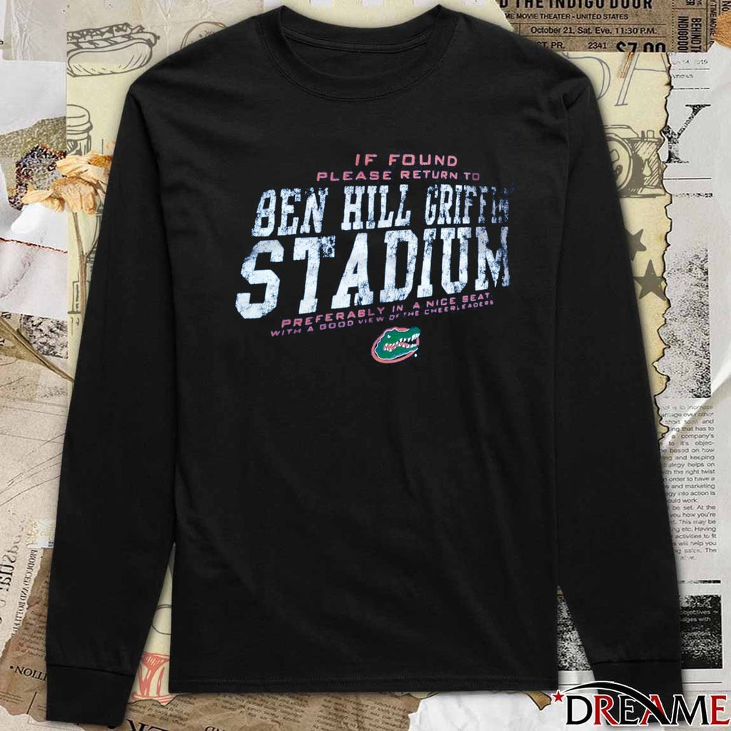 Florida Gators If Found Please Return To Ben Hill Griffin Stadium Preferably In A Nice Seat With A Good View Of The Cheerleaders t-shirt