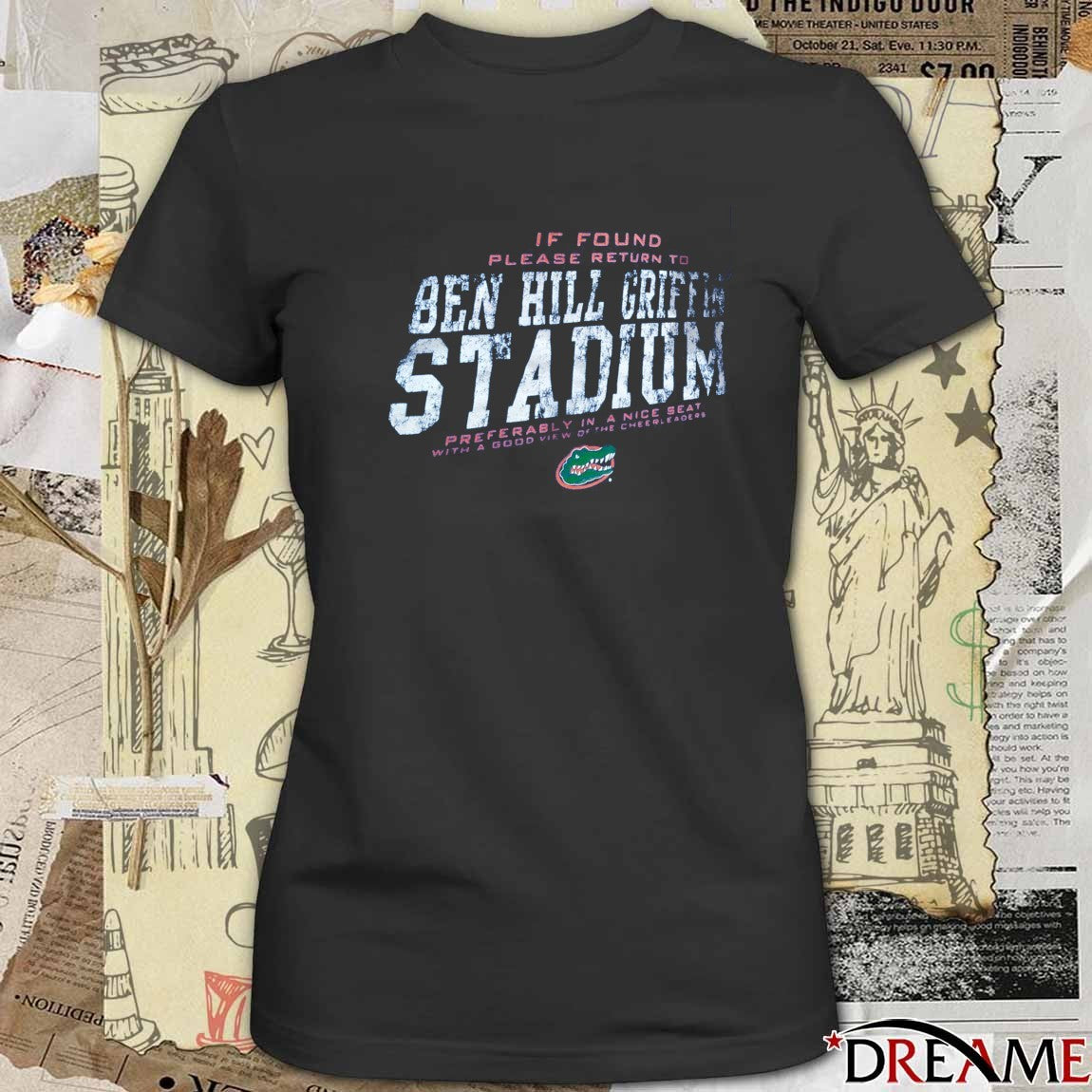 Florida Gators If Found Please Return To Ben Hill Griffin Stadium Preferably In A Nice Seat With A Good View Of The Cheerleaders t-shirt