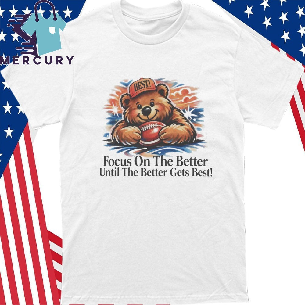 Focus On The Better Shirt