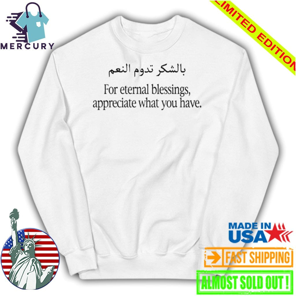 For Eternal Blessings Appreciate What You Have Shirt