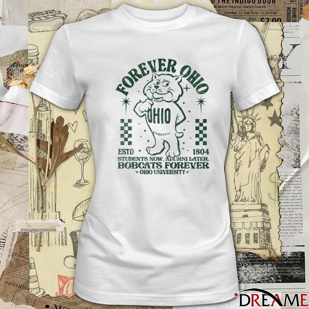 Forever Ohio Bobcats Rufus Student Now Alumi Later Bobcats Forever Ohio University t-shirt