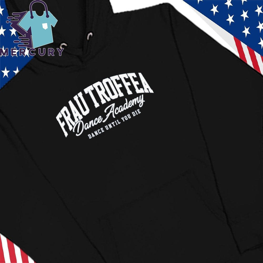 Frau Troffea Dance Academy Shirt