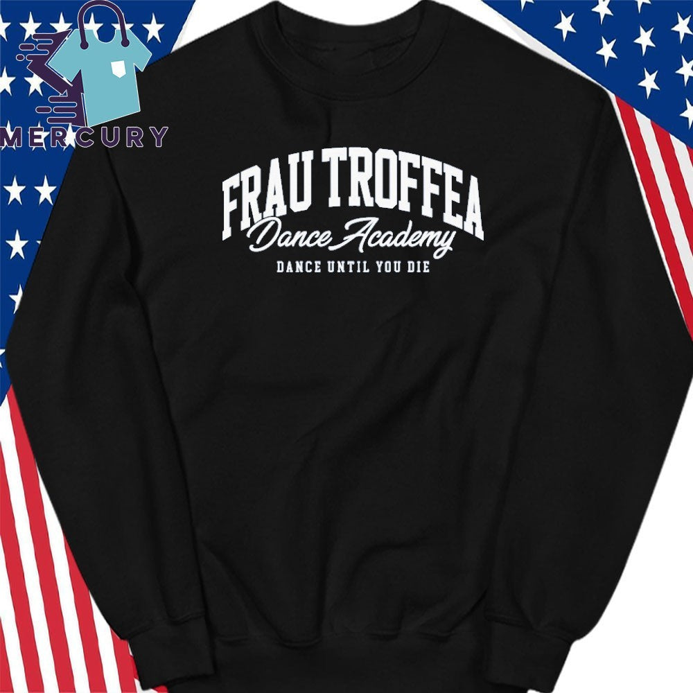 Frau Troffea Dance Academy Shirt