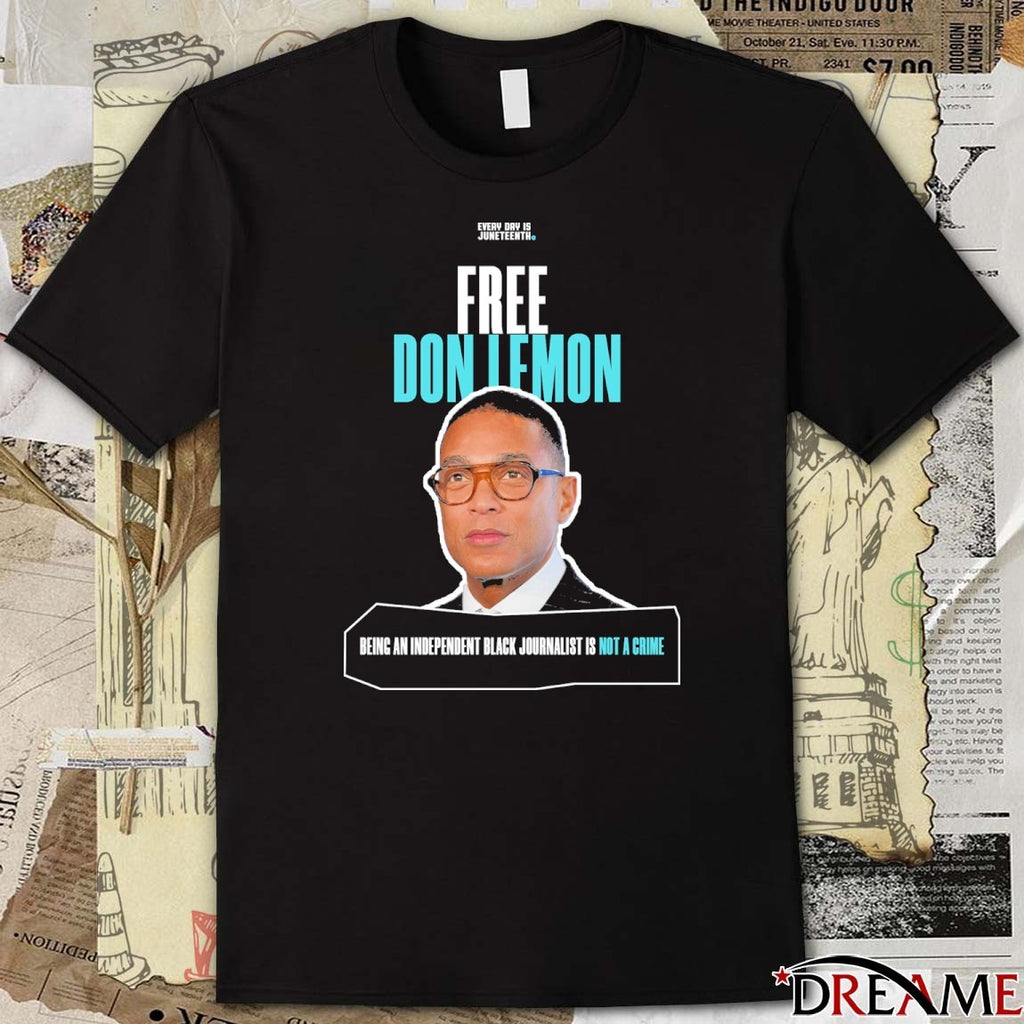 Free Don Lemon Being An Independent Black Journalist Is Not A Crime t-shirt