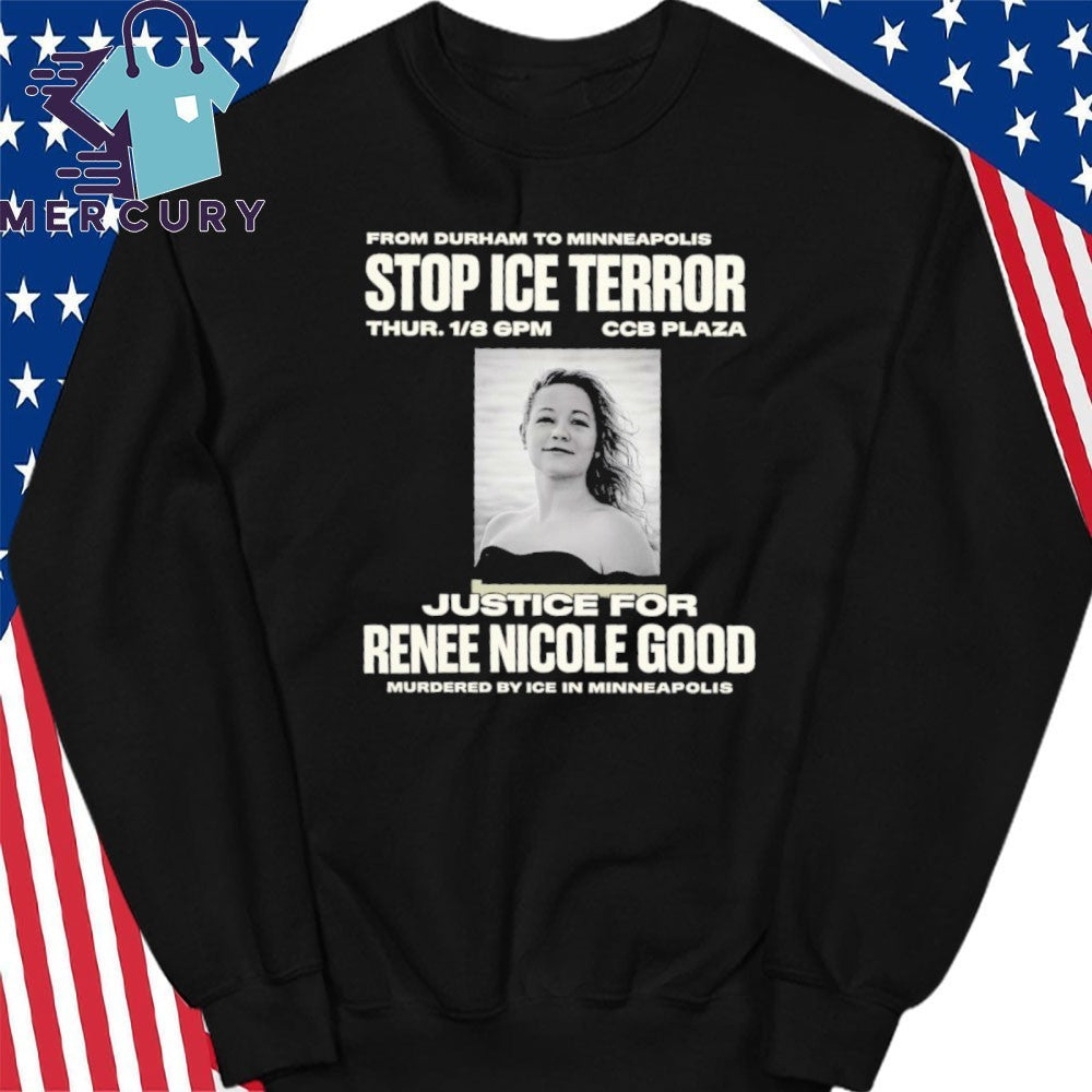 From Durham To Minneapolis Stop ICE Terror Protest Justice for Renee Nicole Good Shirt