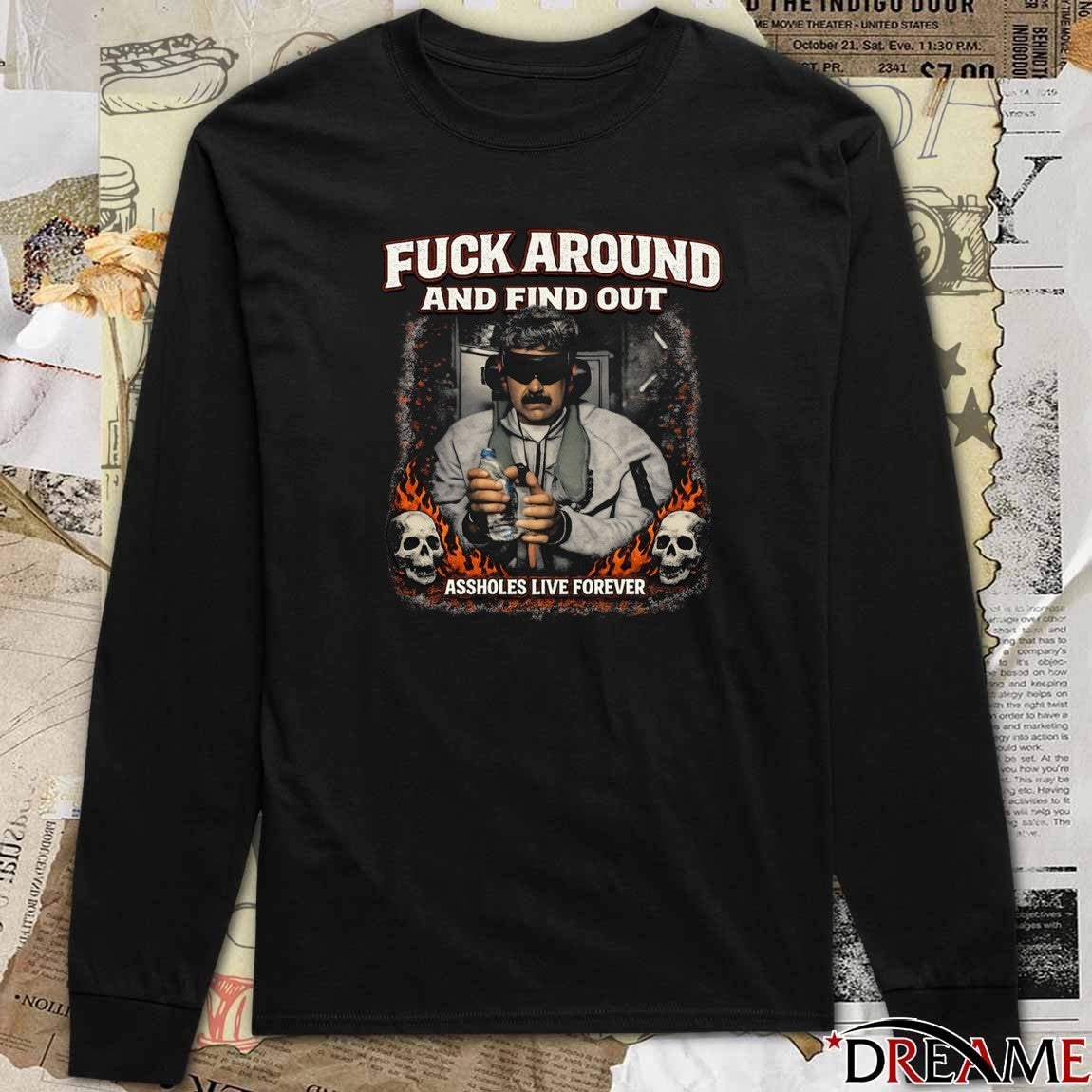 Fuck Around And Find Out Nicolas Maduro Assholes Live Forever t-shirt