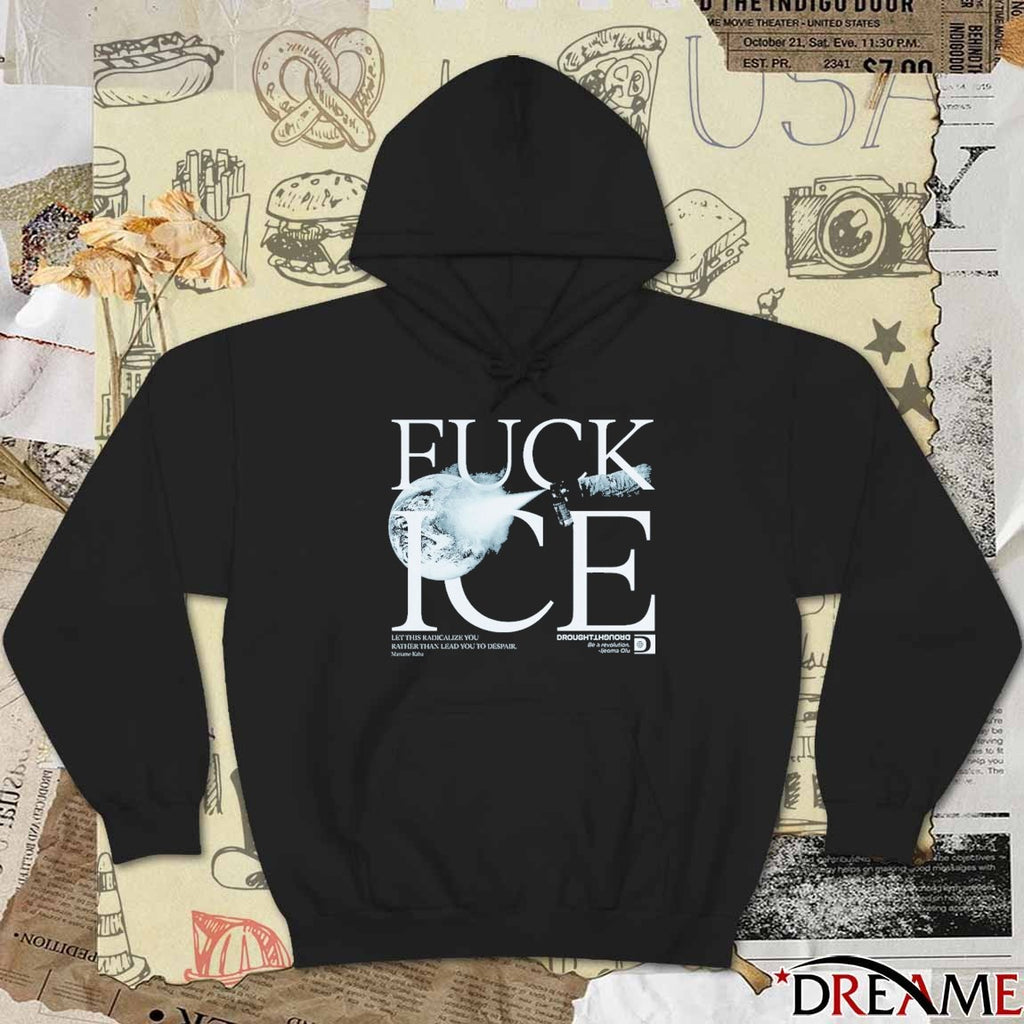 Fuck ICE Let This Radicalize You Rather Than Lead You To Despair Fund Health care Stop ICE t-shirt