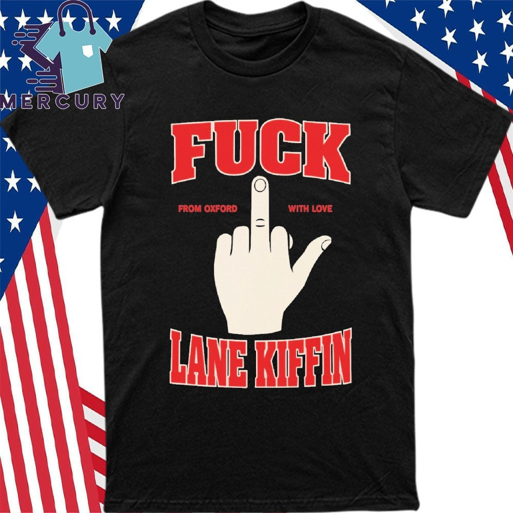 Fuck Lane Kiffin From Oxford With Love Shirt