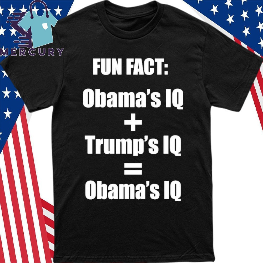 Fun Fact Obama And Trump IQ Shirt