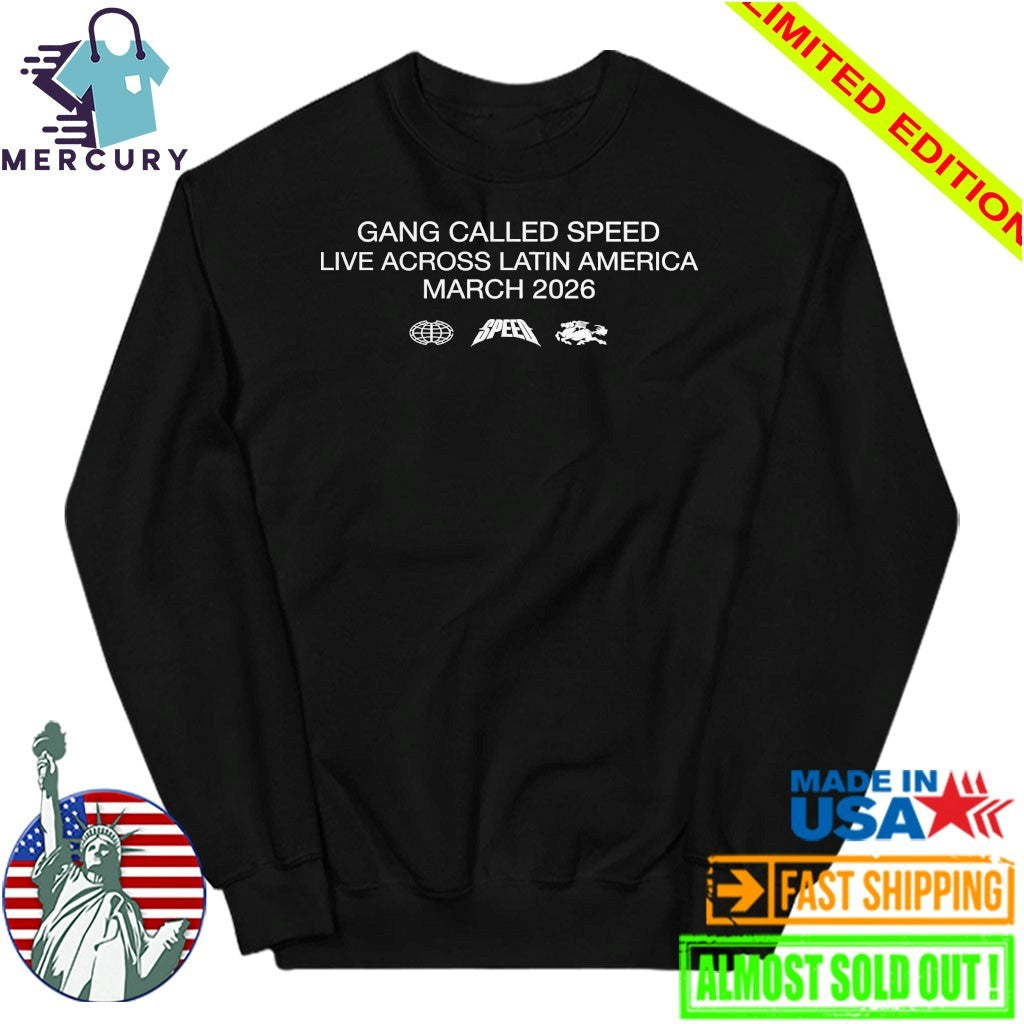 Gang Called Speed Live Across Latin America March 2026 Shirt