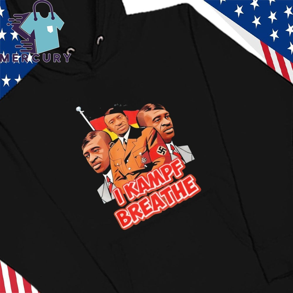 George Floyd Hitler I Kampf Breathe Shirt