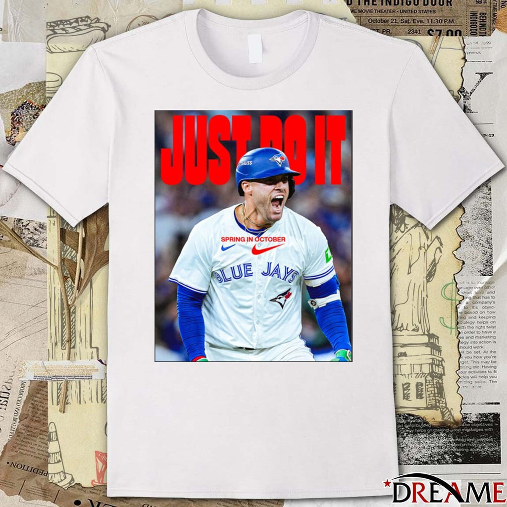 George Springer Celebrates Spring In October Toronto Blue Jays MLB World Series 2025 Just Do It Poster t-shirt