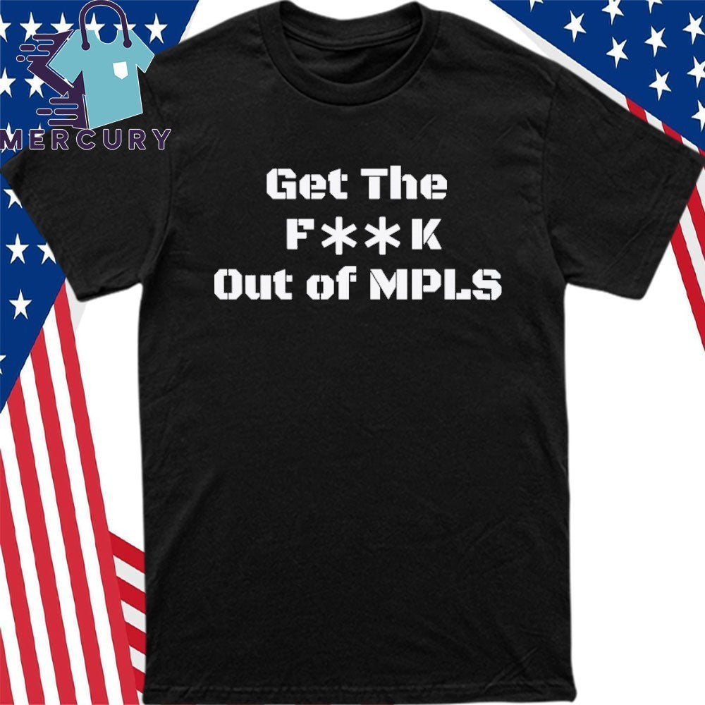 Get ICE Out of Minneapolis ICE Out of MPLS Shirt