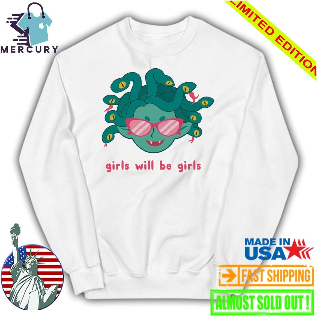 Girls Will Be Girls Medusa Shirt