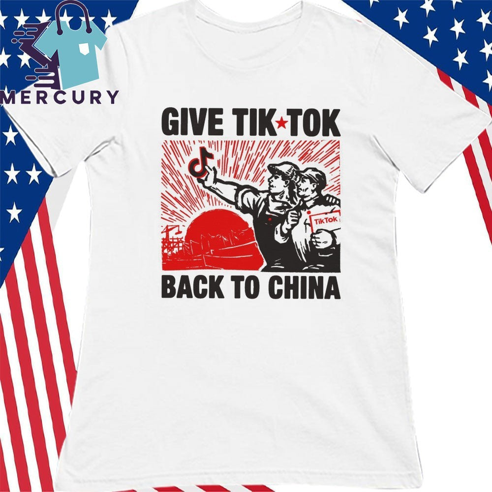 Give Tech TikTok Back To China Shirt