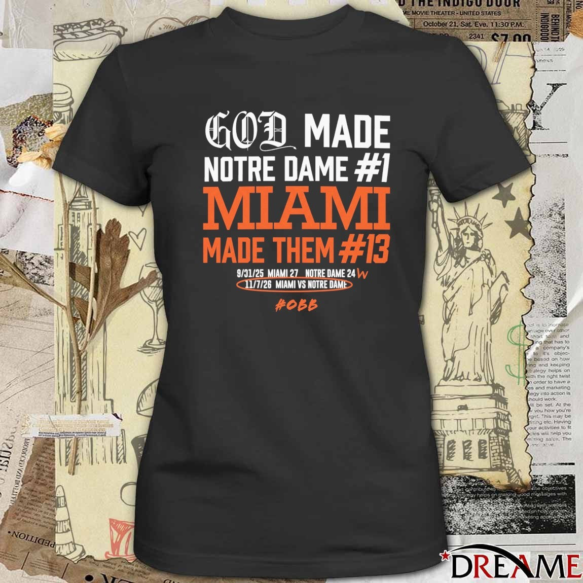 God Made Notre Dame #1 Miami Made Them #13 11 7 2026 Miami Vs Notre Dame t-shirt