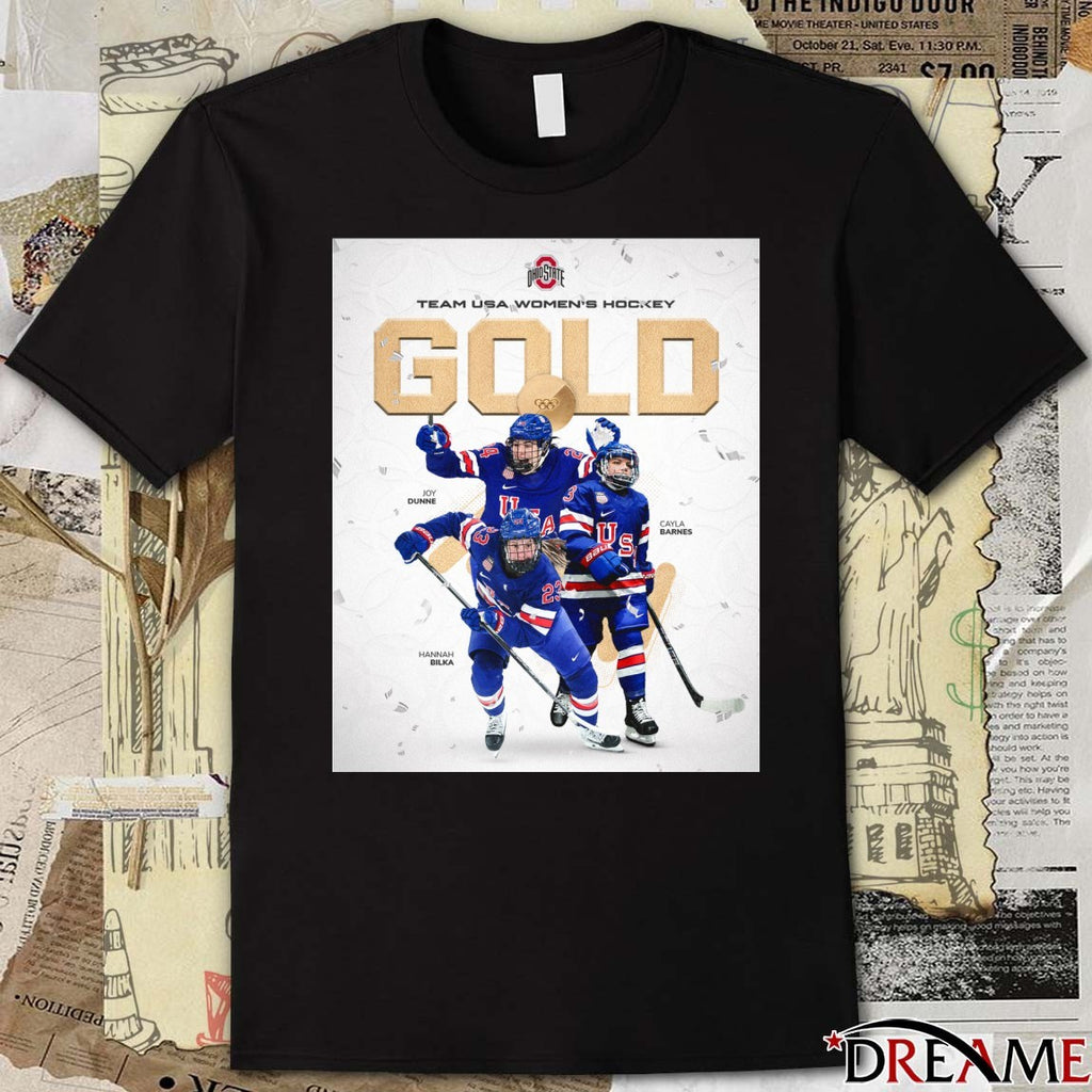 Gold Medal Buckeyes Cayla Barnes, Hannah Bilka And Joy Dunne Win Gold With Team USA t-shirt