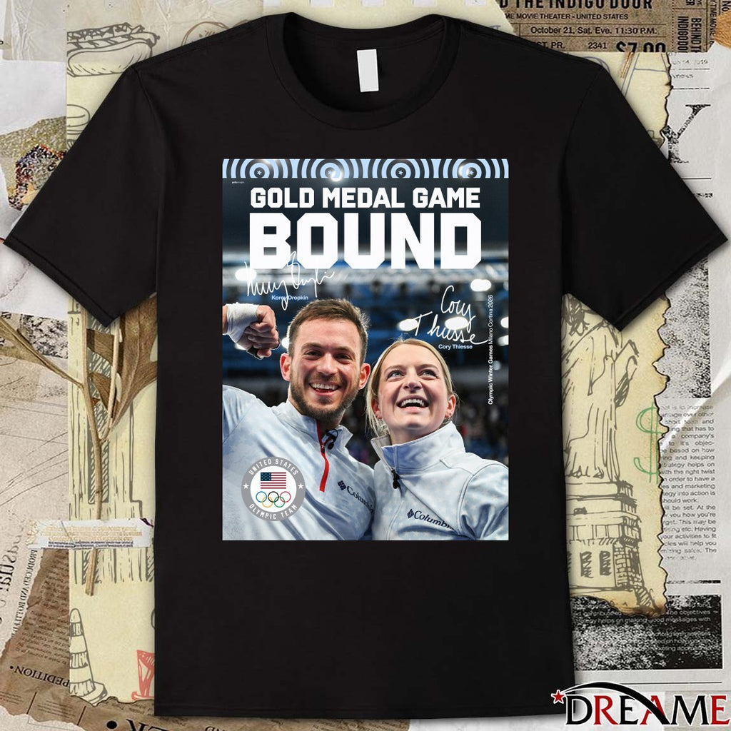 Gold Medal Game Bound Korev Dropkin And Cory Thiesse Signatures Poster t-shirt