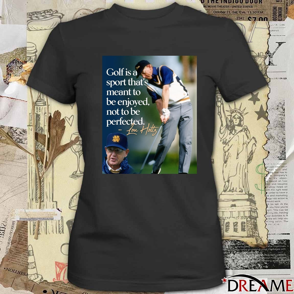 Golf Is A Sport That’s Meant To Be Enjoyed, Not To Be Perfected – Lou Holtz t-shirt