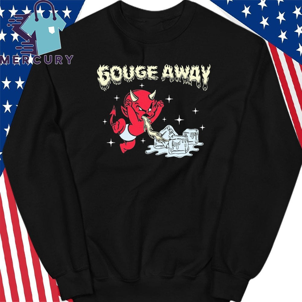 Gouge Away Hot Stuff Shirt