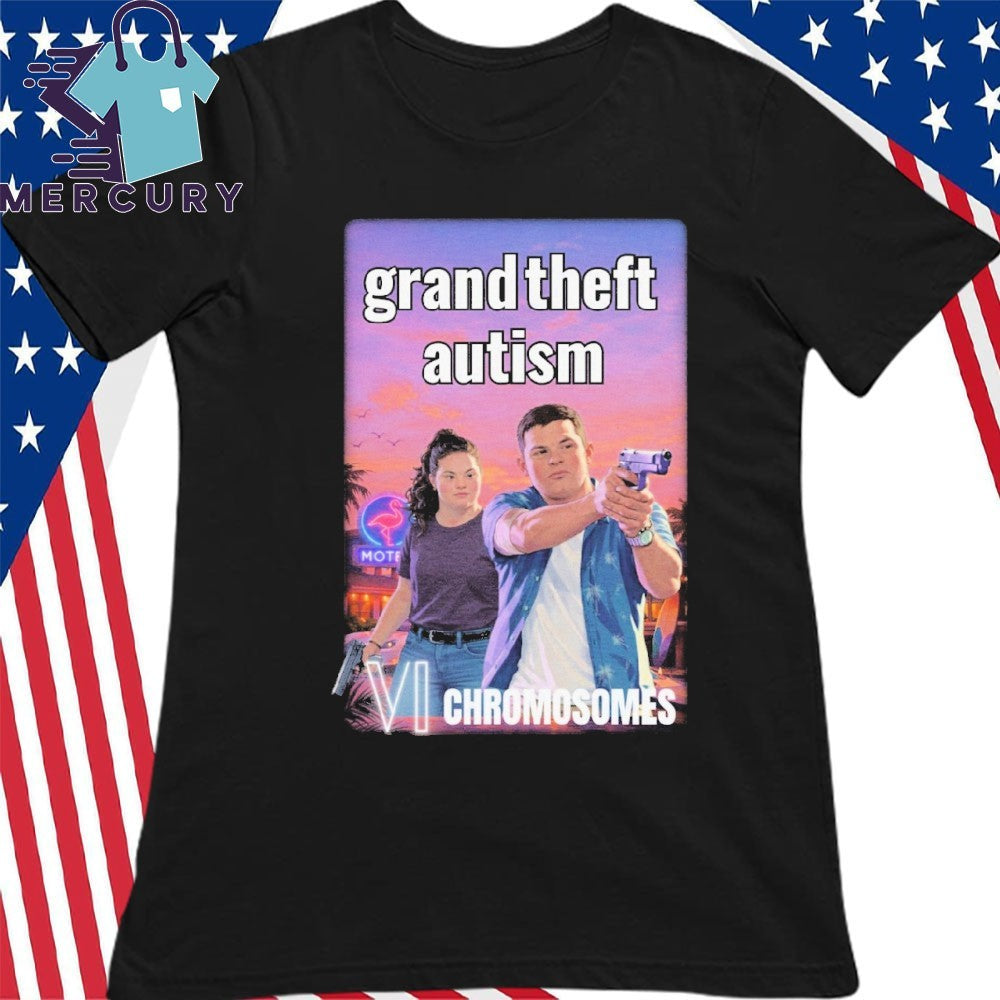 Grand Theft Autism Vi Chromosomes Shirt