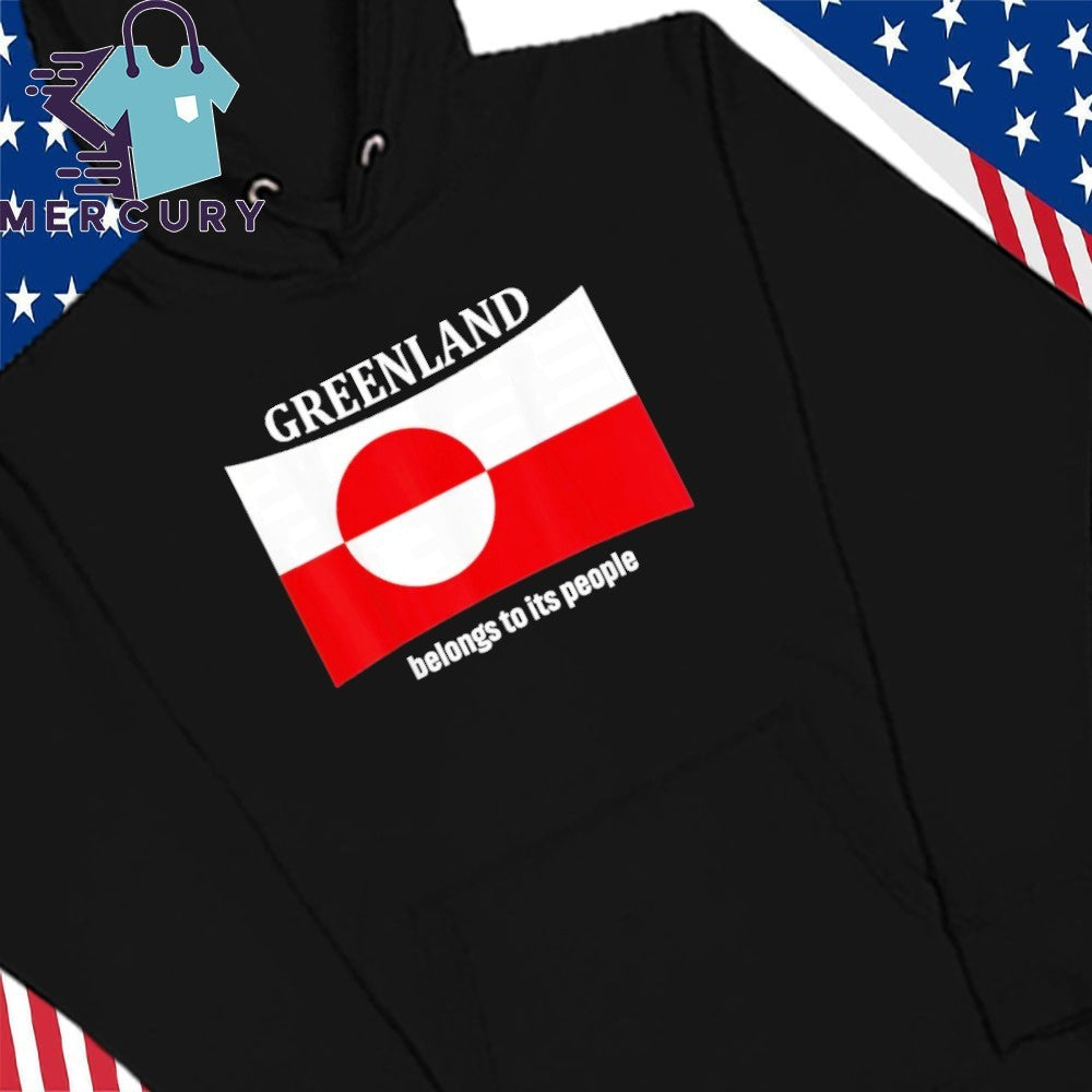 Greenland Flag Belongs To Its People Independence Message Shirt