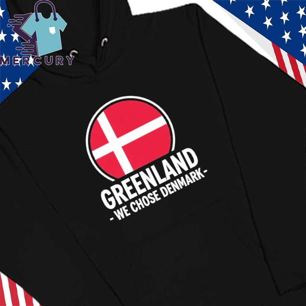 Greenland We Chose Denmark Shirt