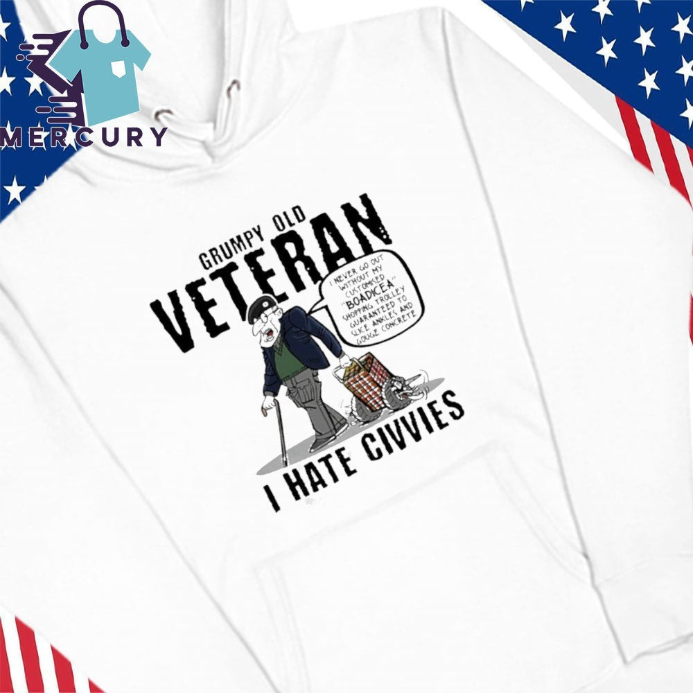 Grumpy Old Veteran I Hate Civvies Shirt