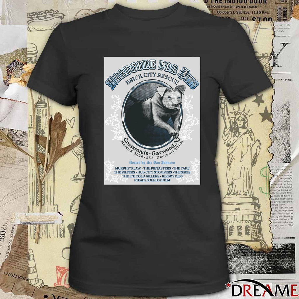 Hardcore for Pits Brick City Rescue March 8, 2026 Crossroads Garwood, NJ Poster t-shirt