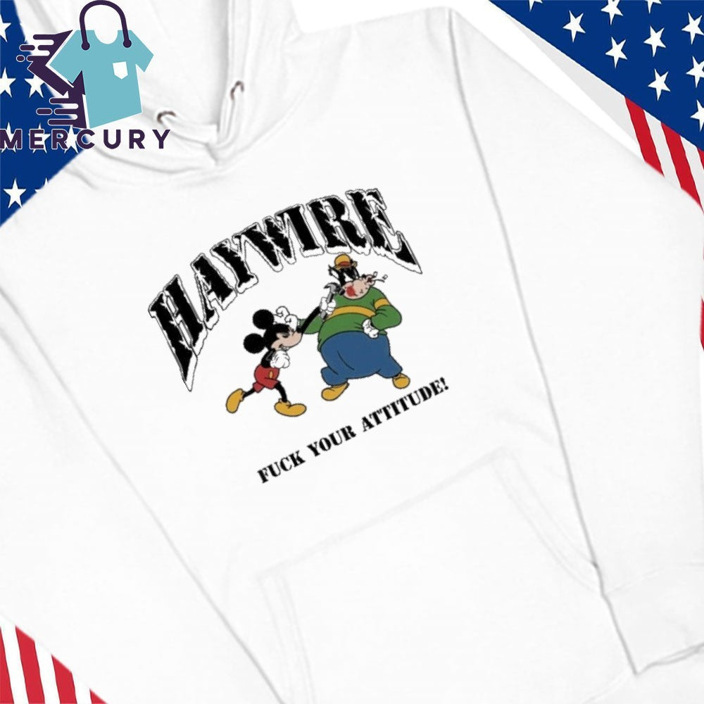 Haywire Fuck You Attitude Shirt
