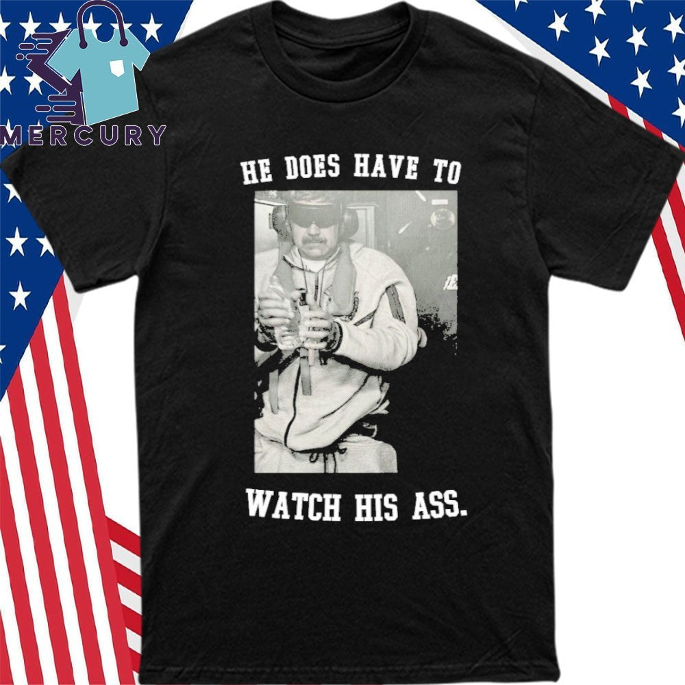 He Does Have To Watch His Ass Captura Nicolas Maduro Shirt