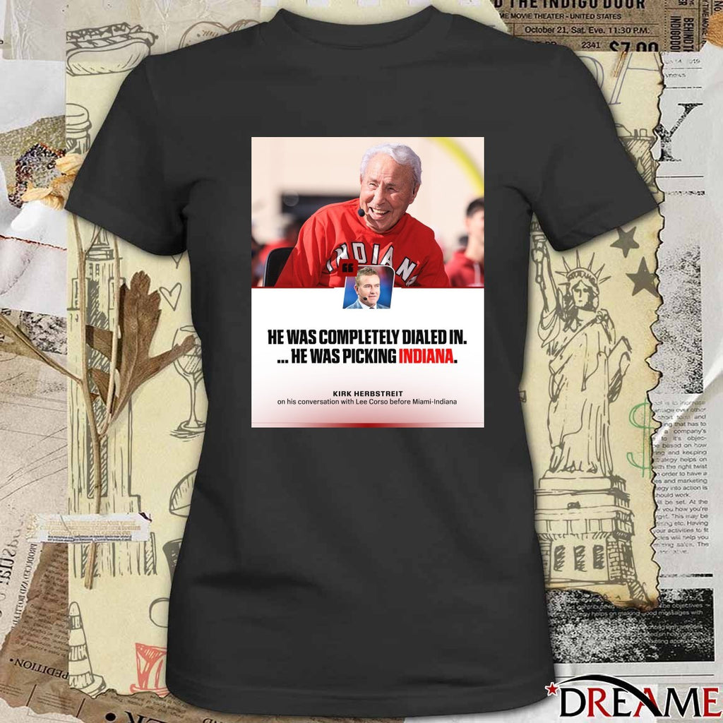 He Was Completely Dialed In He Was Picking Indiana Kirk Herbstreit Coach Corso Poster t-shirt