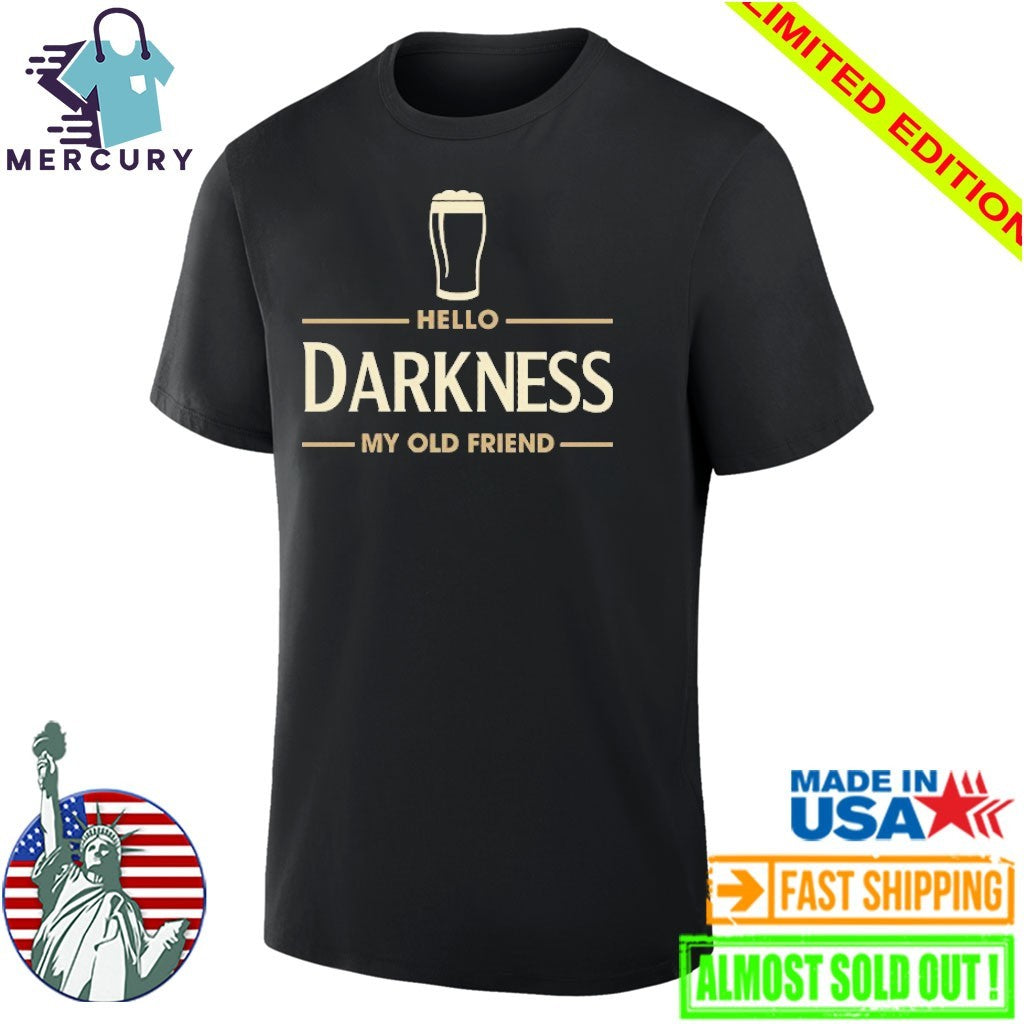 Hello Darkness My Old Friend Irish Beer St Patrick’s Day Party Shirt