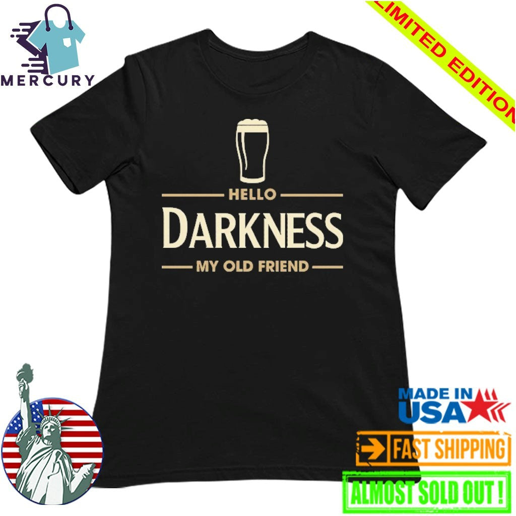 Hello Darkness My Old Friend Irish Beer St Patrick’s Day Party Shirt