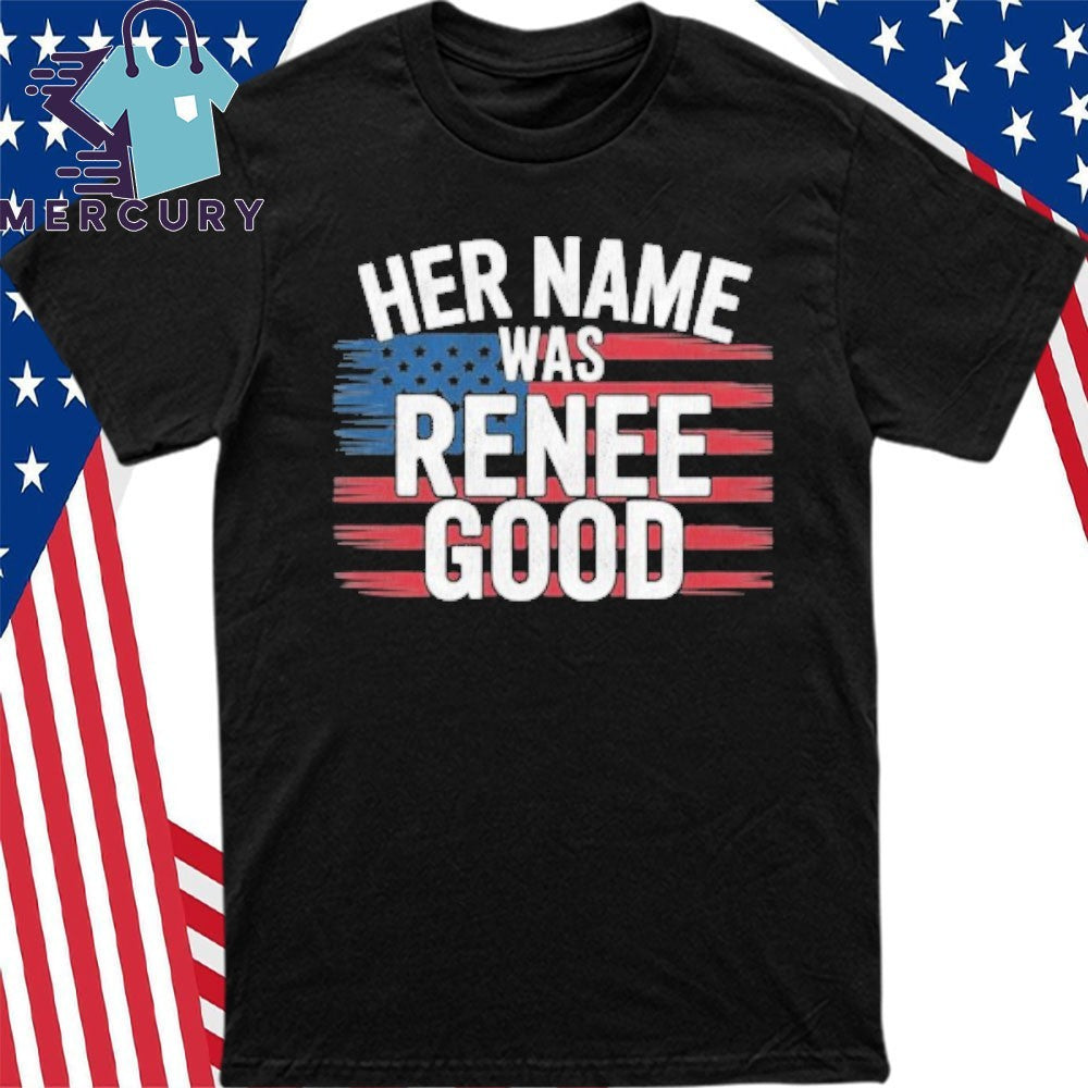 Her Name Was Renee Good Shirt