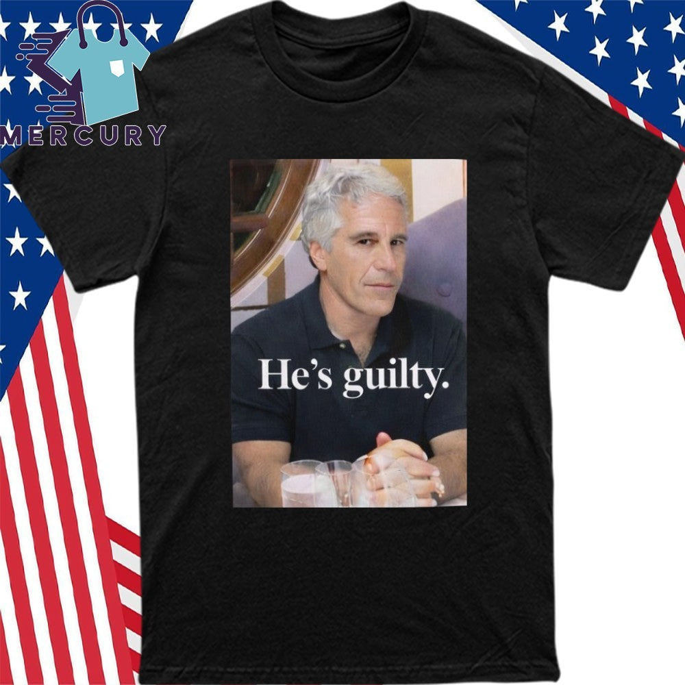 He’s Guilty Jeffrey Epstein Shirt