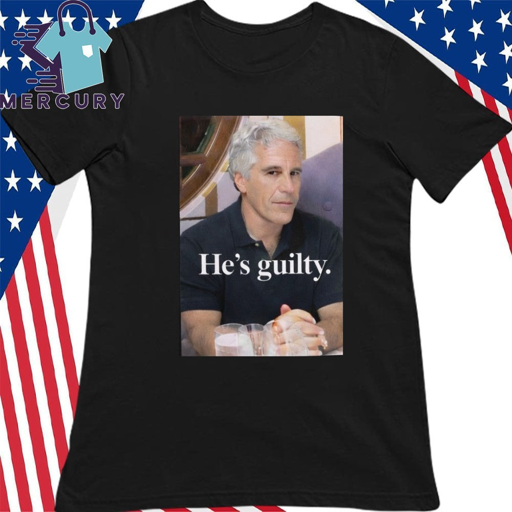 He’s Guilty Jeffrey Epstein Shirt
