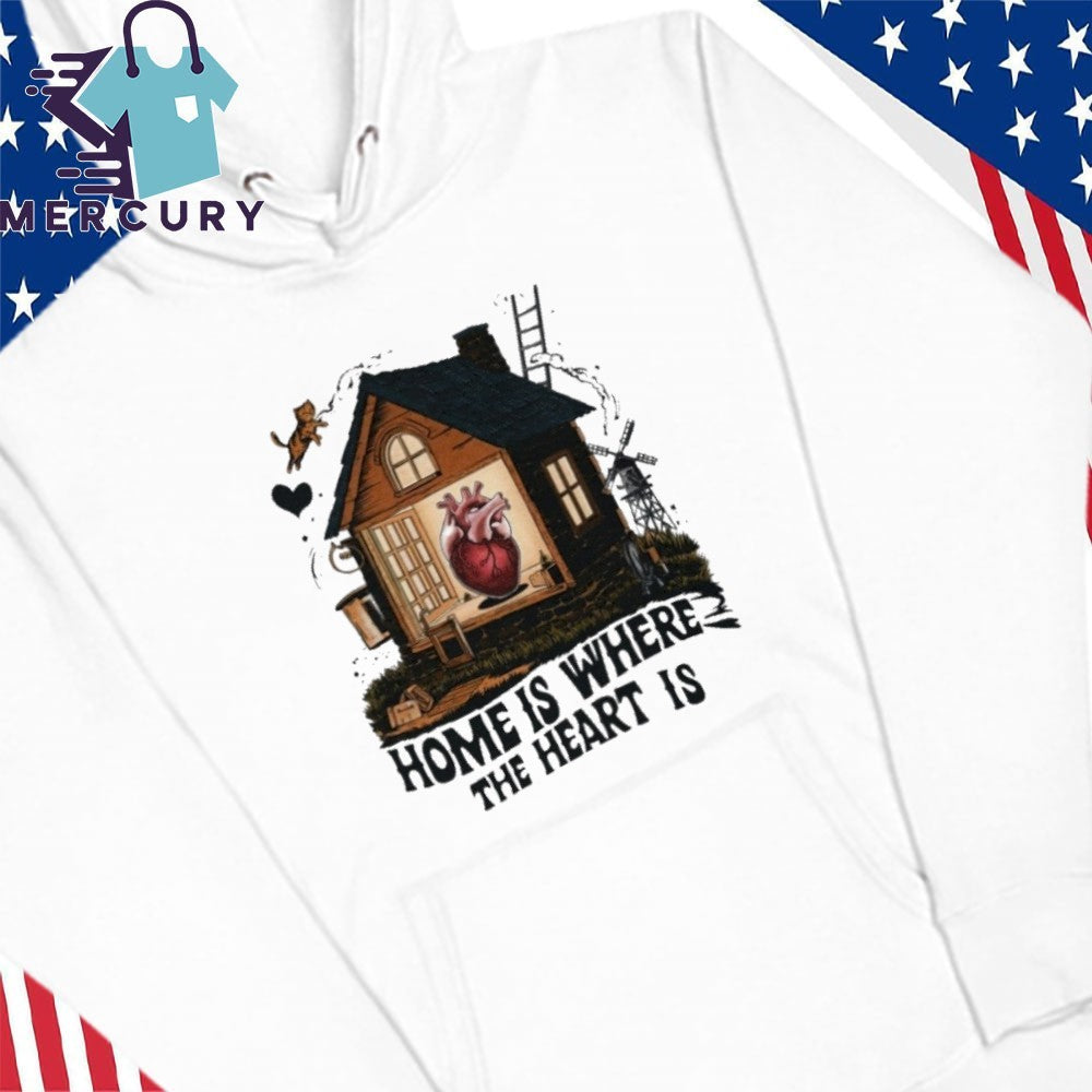 Home Is Where The Heart Is Shirt