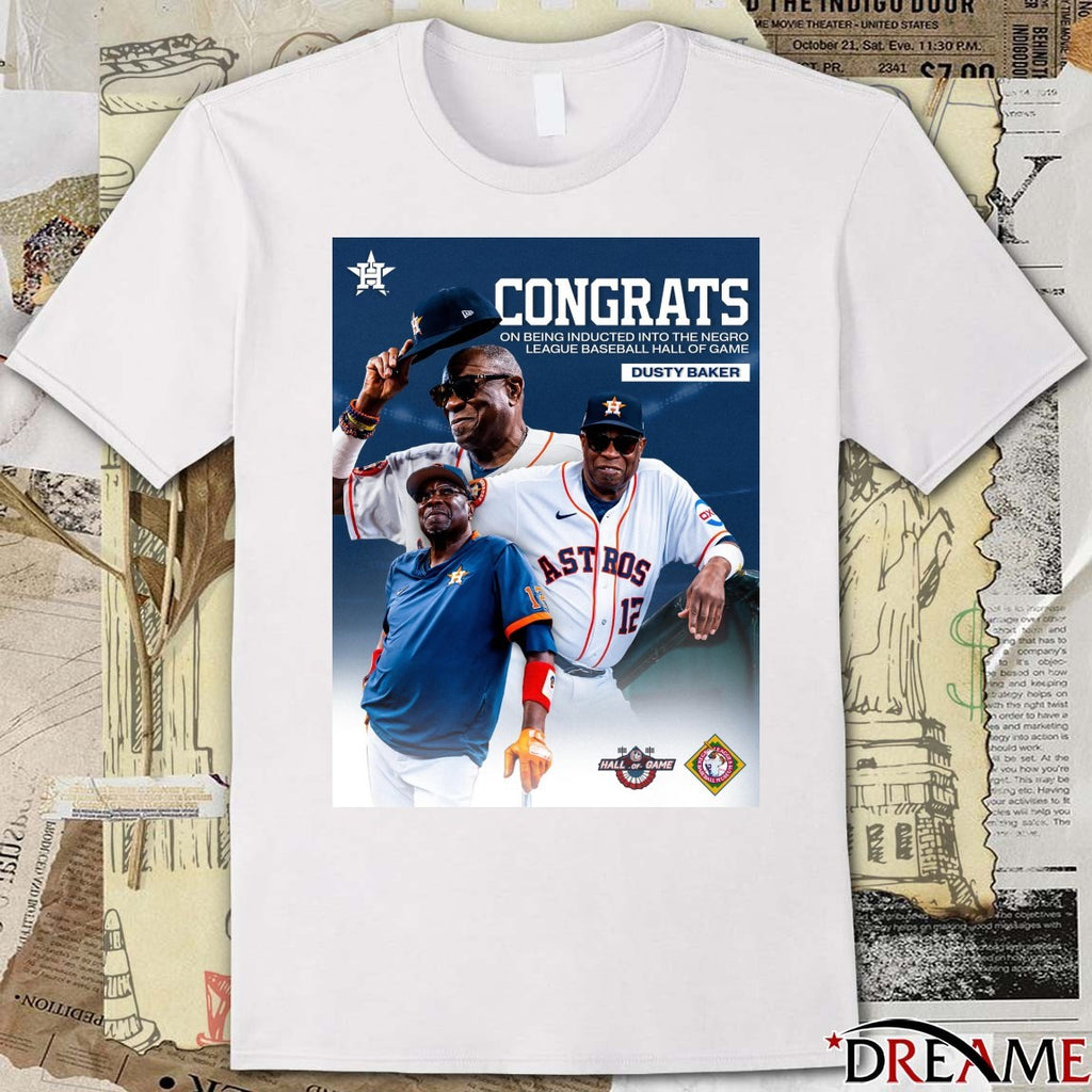 Houston Astros Congrats On Being Inducted Into The Negro League Baseball Hall Of Game Dusty Baker Poster t-shirt
