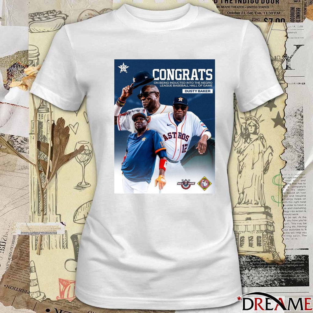 Houston Astros Congrats On Being Inducted Into The Negro League Baseball Hall Of Game Dusty Baker Poster t-shirt