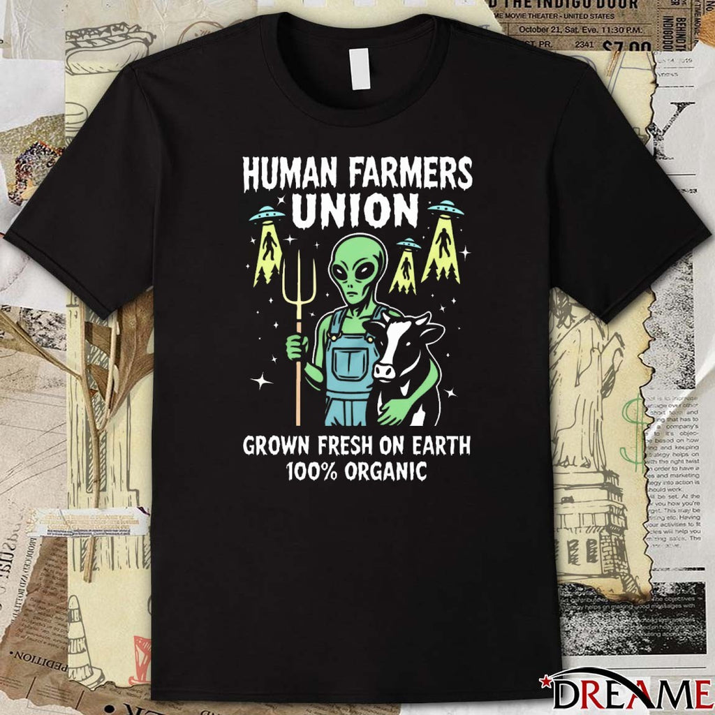 Human Farmers Union And Grown Fresh On Earth 100% Organic Alien t-shirt