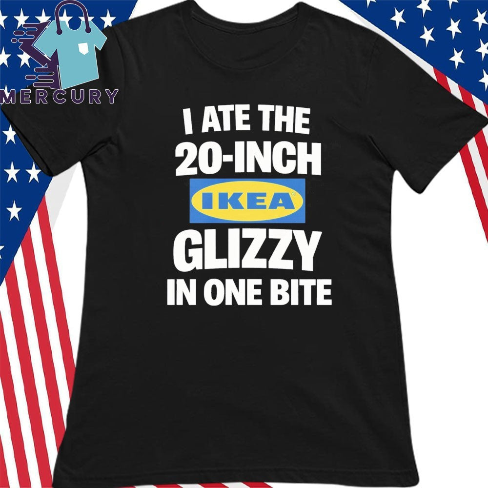 I Ate The 20 Inch Ikea Glizzy In One Bite Dog Shirt