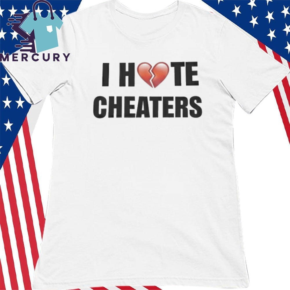 I Hate Cheaters Shirt
