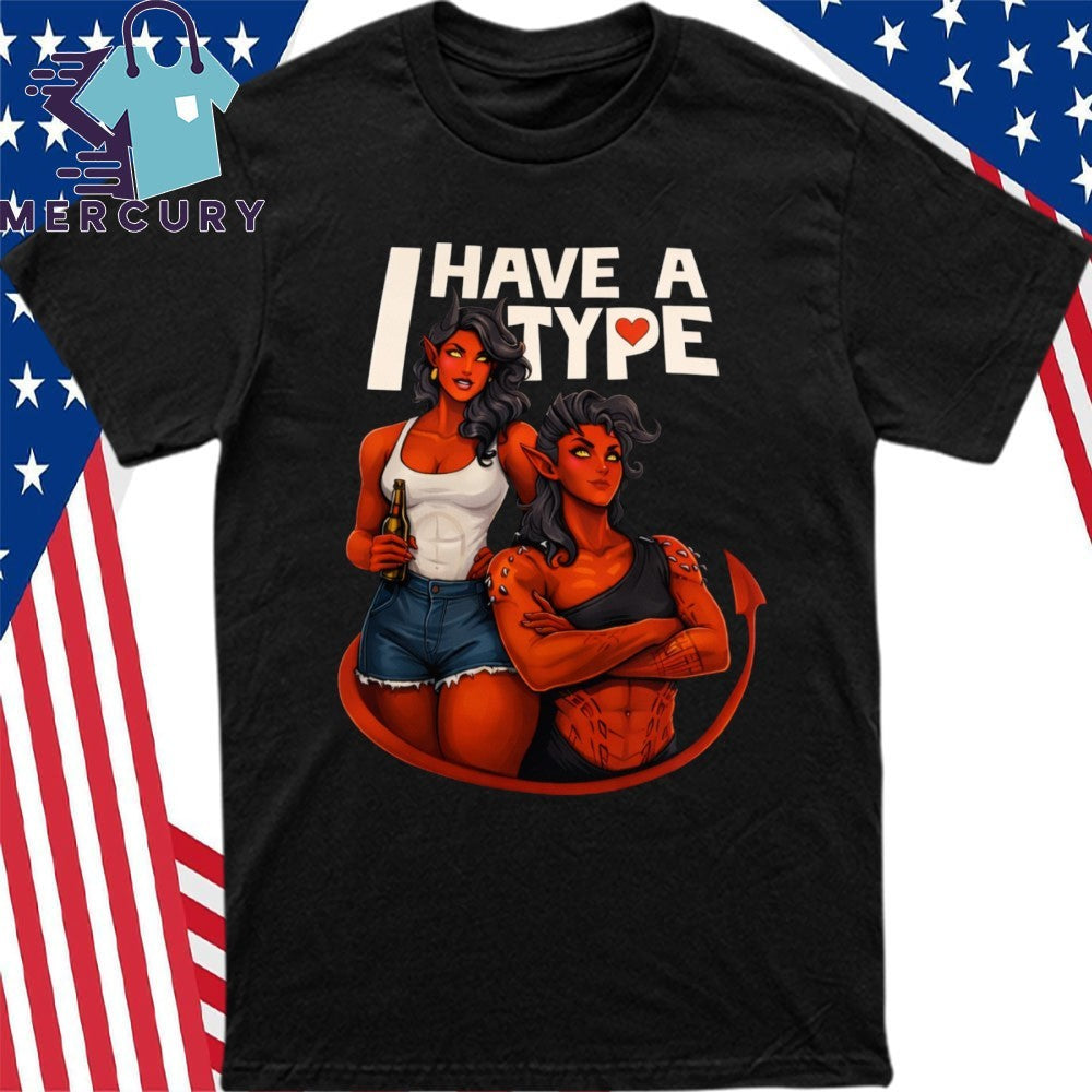 I Have a Type Devils Shirt