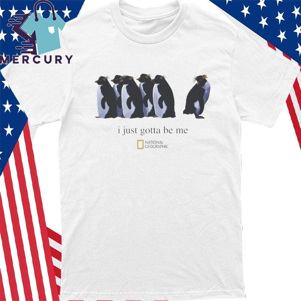 I Just Gotta Be Me Nihilist Penguin Shirt