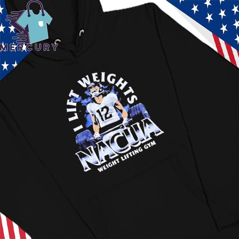 I Lift Weights Nacua Weight Lifting Gym Shirt
