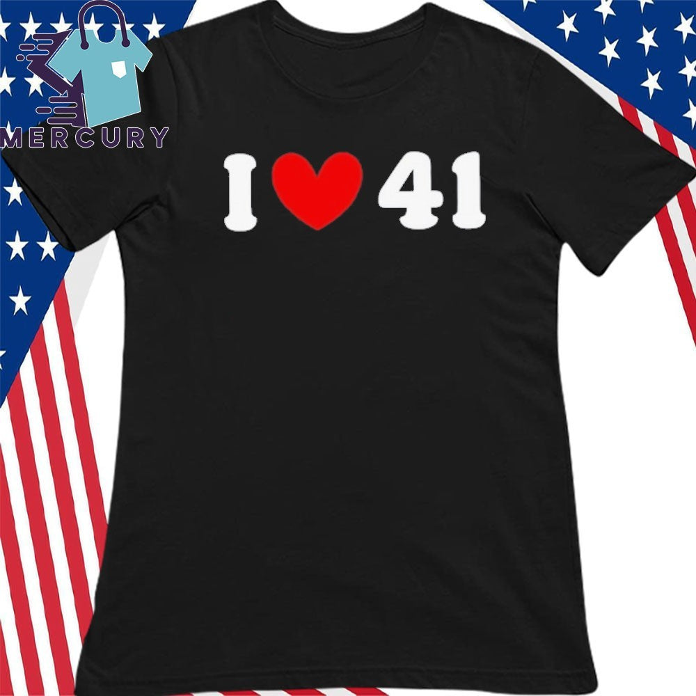 I Love 41 Meme Shirt