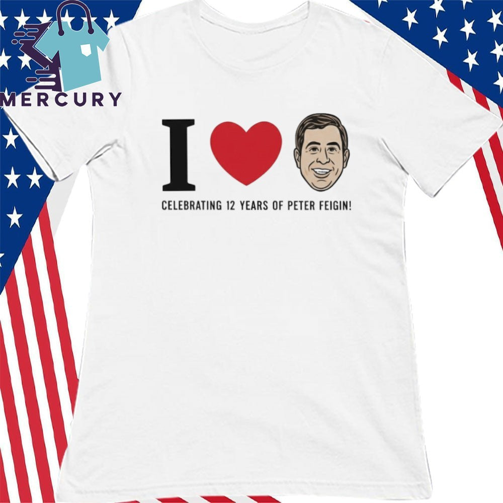 I Love Celebrating 12 Years Of Peter Feigin Shirt