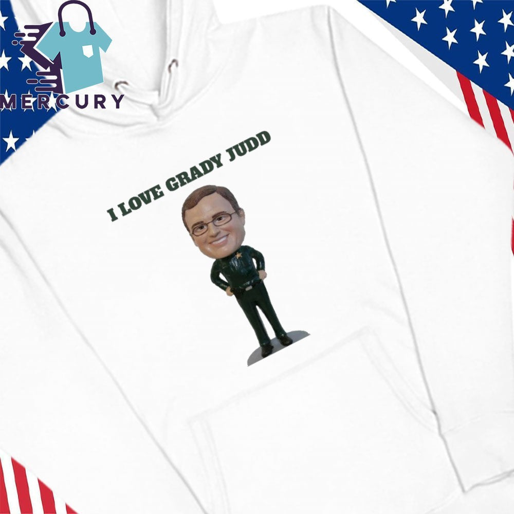 I Love Grady Judd Shirt